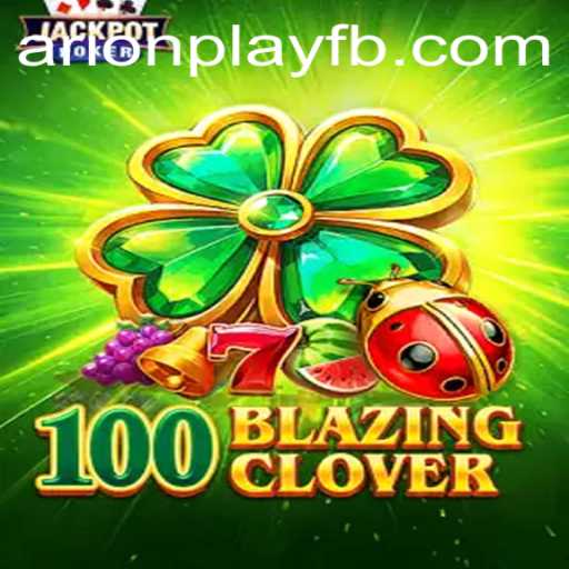 100BlazingClover: A Thrilling Adventure Awaits with ArionPlay
